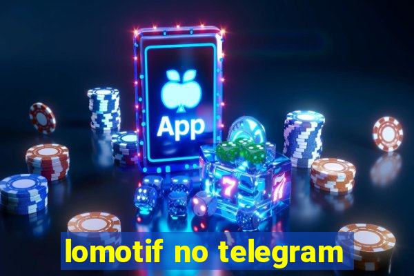 lomotif no telegram